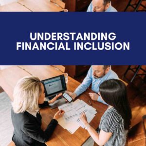 Course Understanding Financial Inclusion