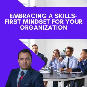Course Embracing a Skills-First Mindset for Your Organization